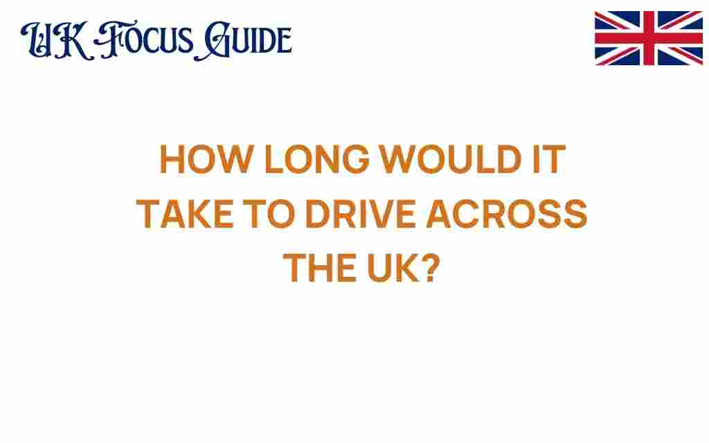 how-long-drive-across-uk