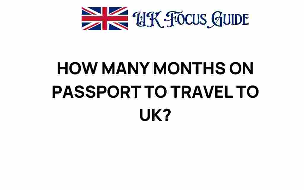 how-many-months-on-passport-travel-uk