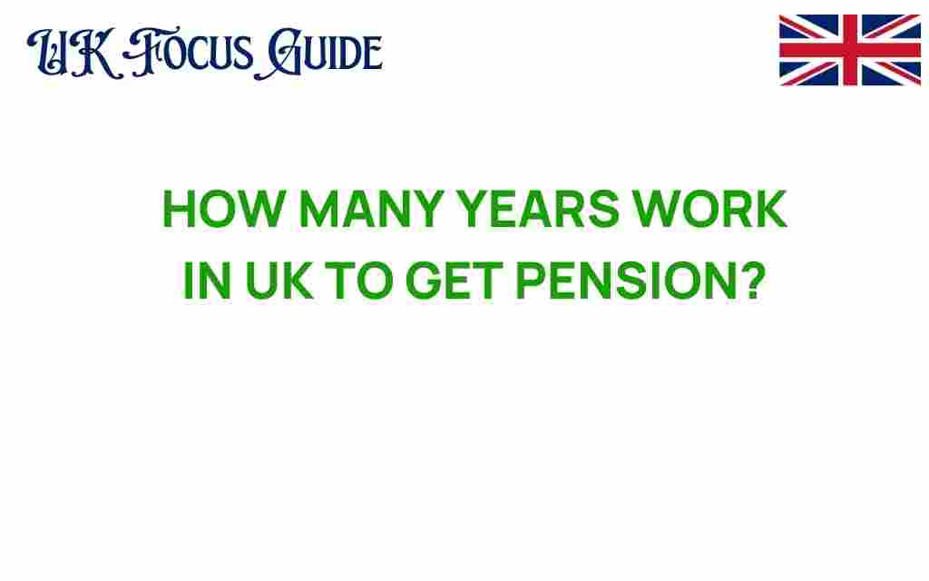 how-many-years-work-uk-pension