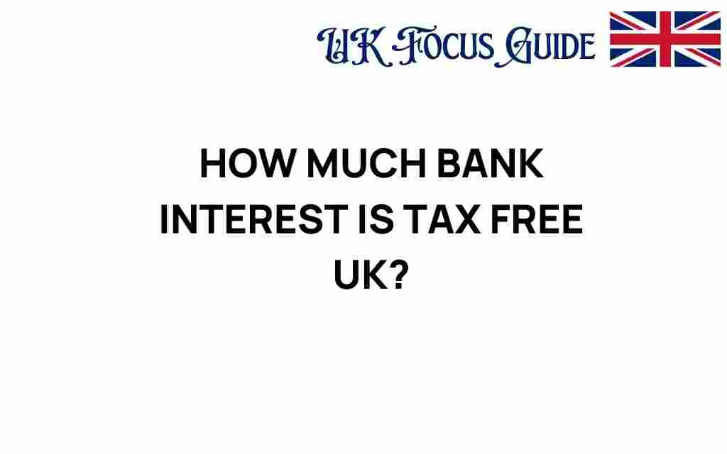 how-much-bank-interest-is-tax-free-uk