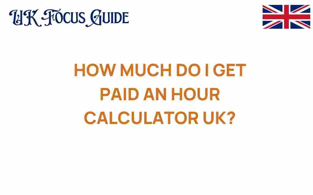 how-much-do-i-get-paid-an-hour-calculator-uk