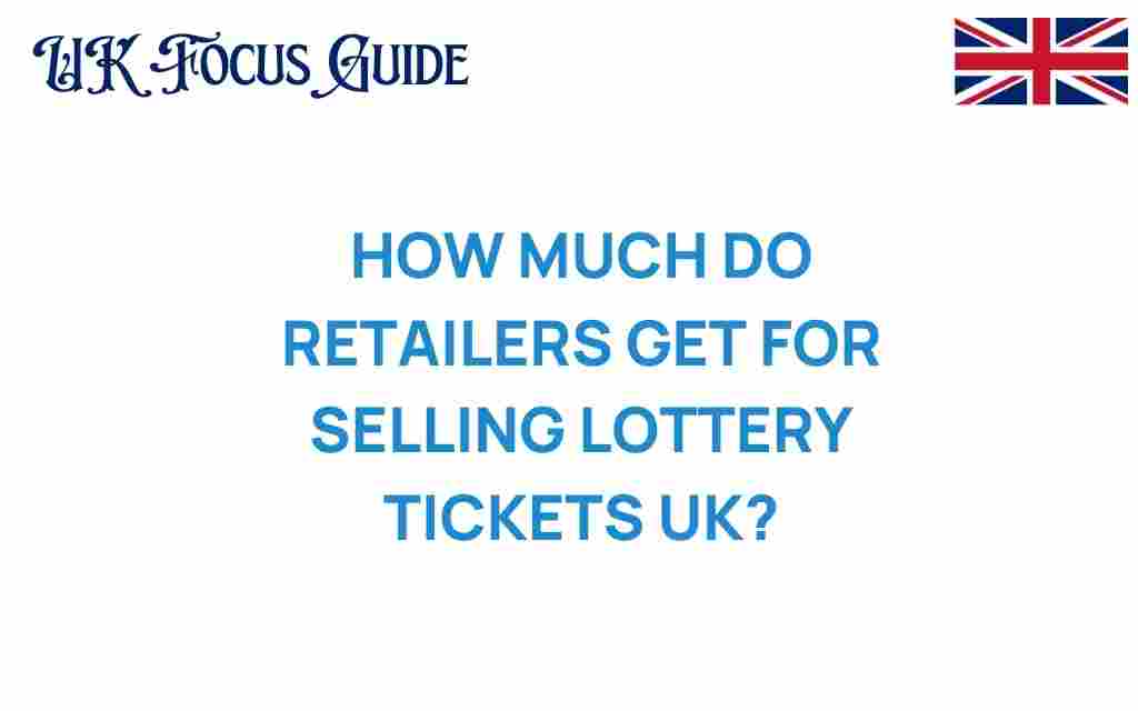 how-much-retailers-earn-selling-lottery-tickets-uk