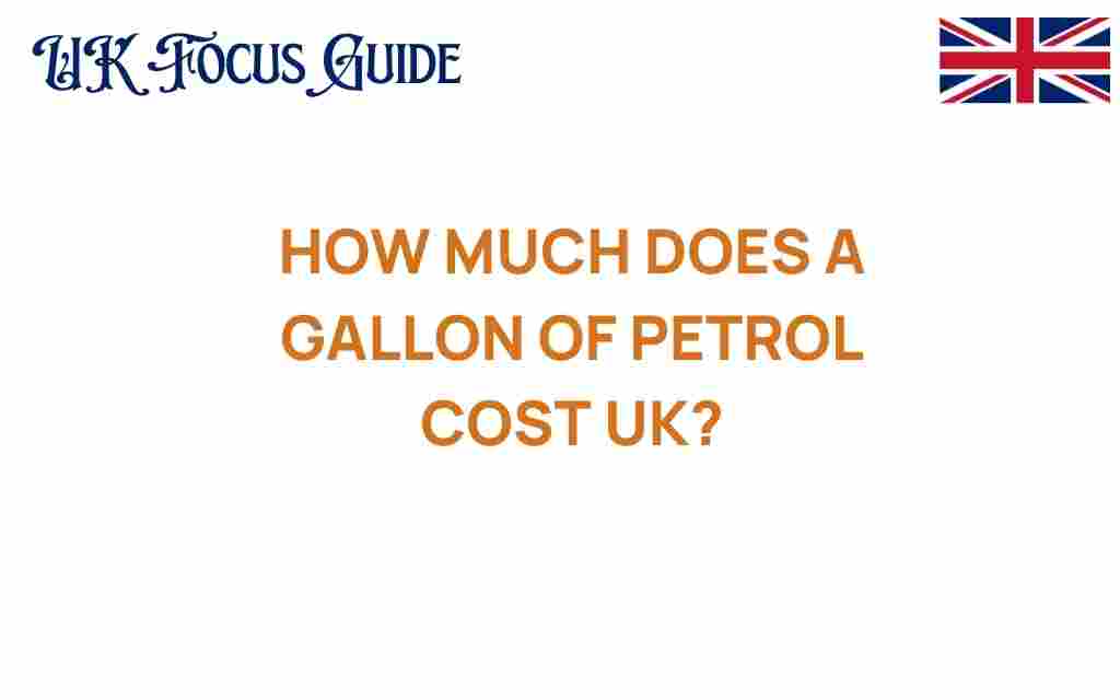 how-much-gallon-petrol-cost-uk