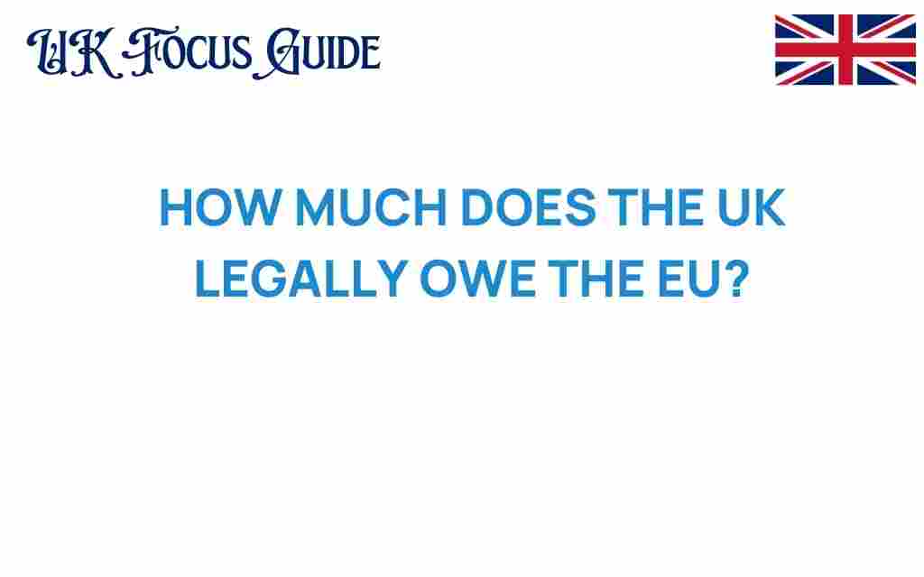 how-much-does-the-uk-legally-owe-the-eu