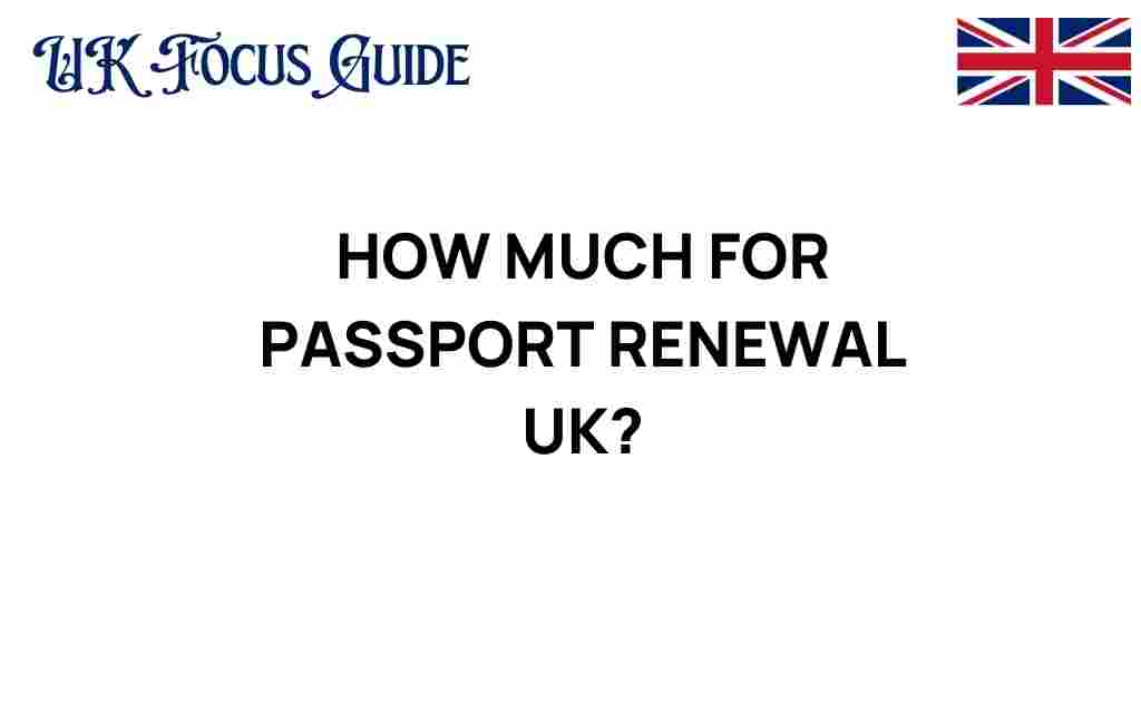 how-much-for-passport-renewal-uk
