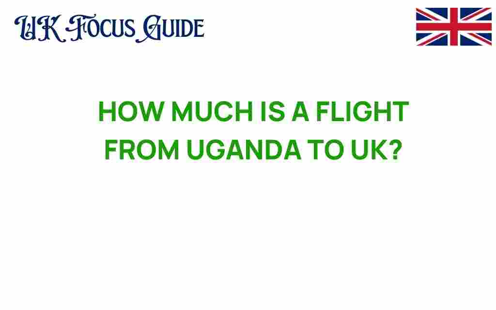 how-much-is-a-flight-from-uganda-to-uk