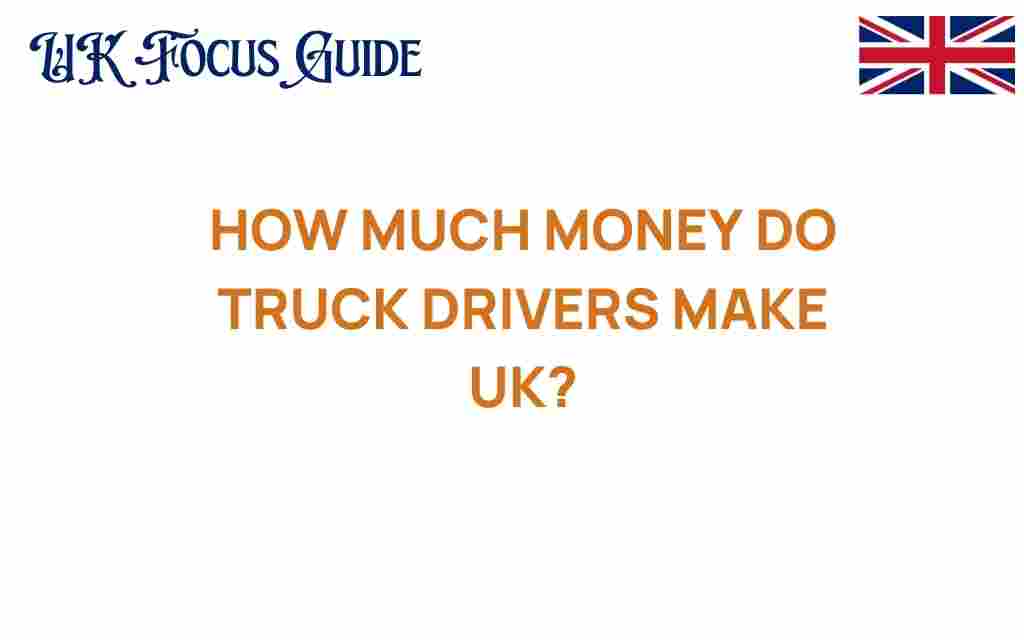 how-much-money-do-truck-drivers-make-uk