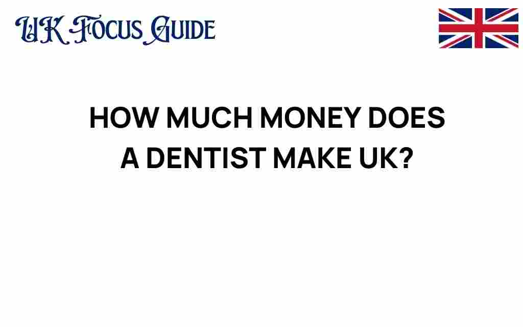 how-much-money-does-a-dentist-make-uk