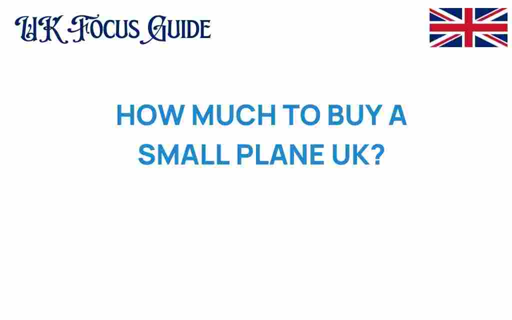 how-much-to-buy-a-small-plane-uk