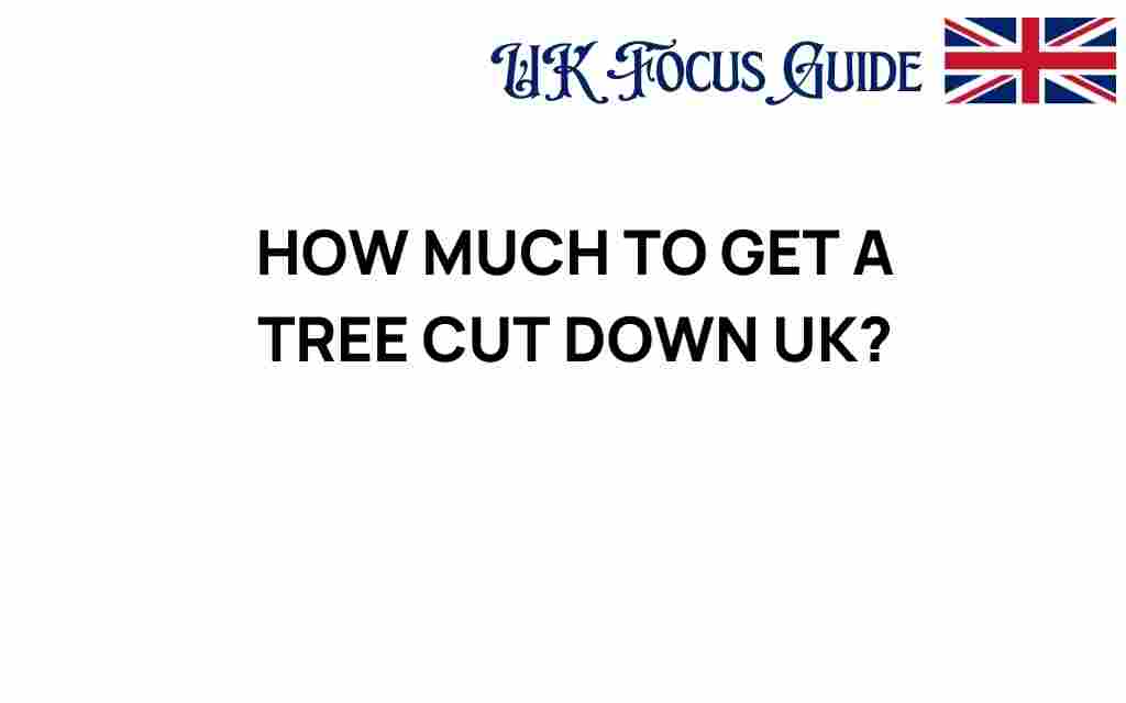 how-much-to-get-a-tree-cut-down-uk