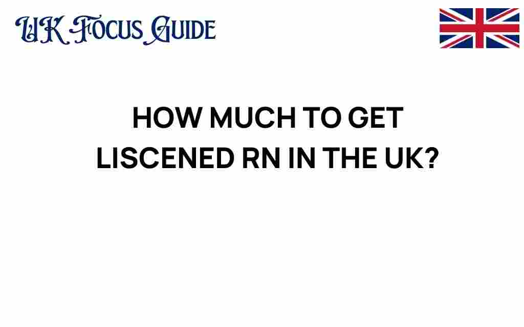 how-much-to-get-licensed-rn-uk