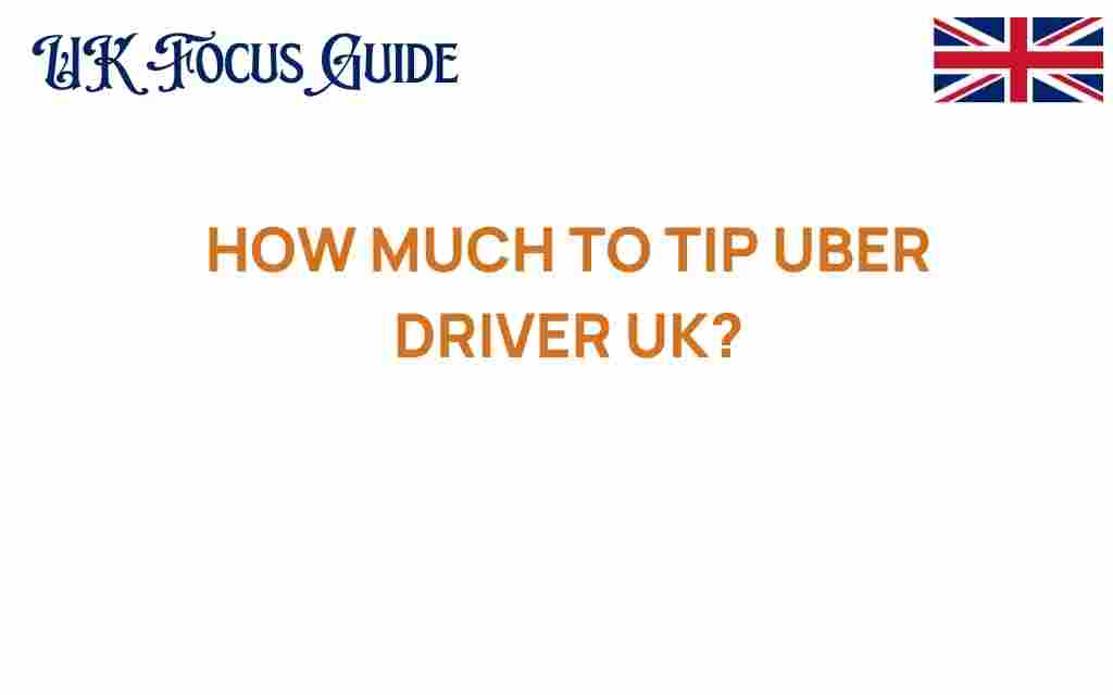 how-much-to-tip-uber-driver-uk