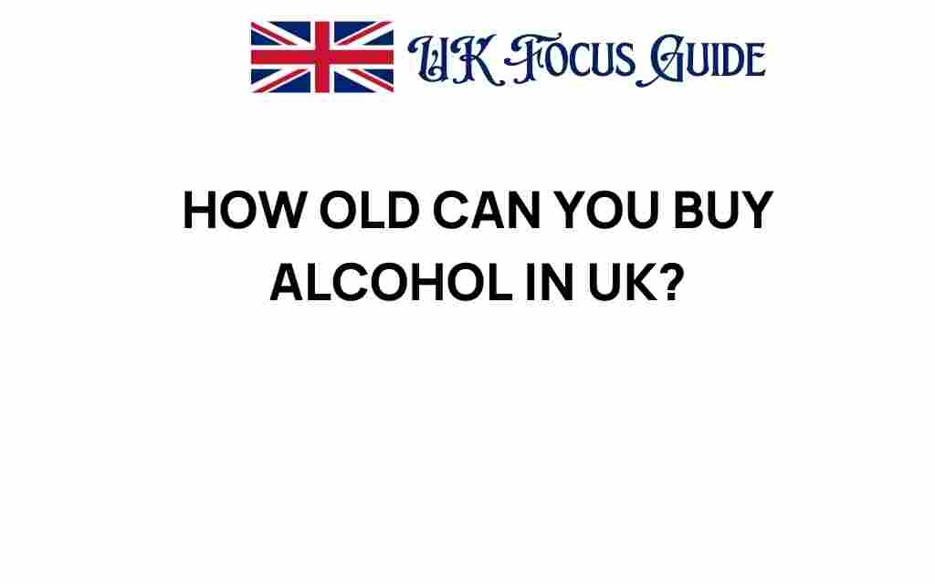 how-old-can-you-buy-alcohol-uk