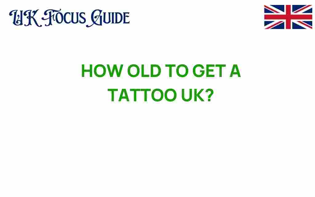 how-old-to-get-a-tattoo-uk