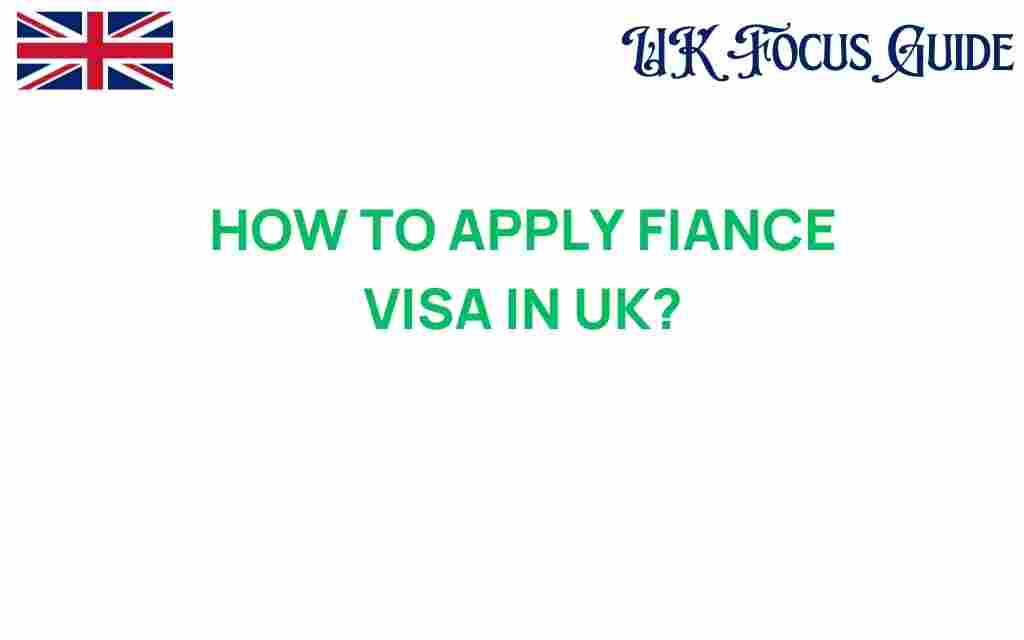 how-to-apply-fiance-visa-uk