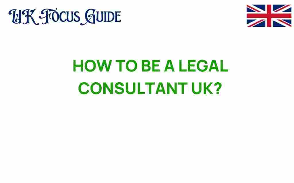 how-to-be-a-legal-consultant-uk