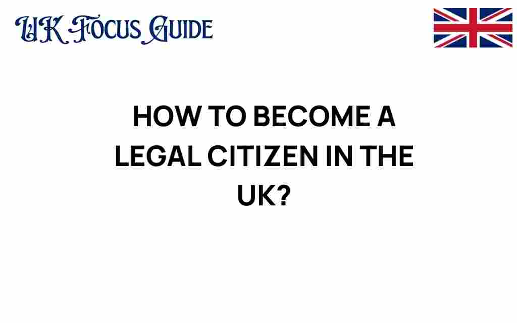 how-to-become-legal-citizen-uk