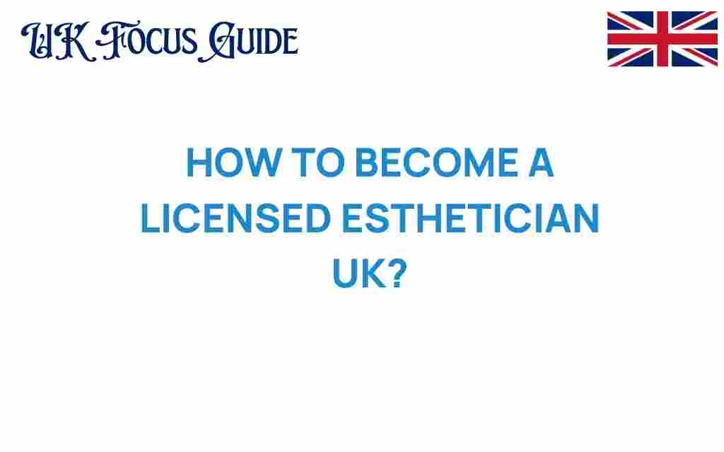 how-to-become-a-licensed-esthetician-uk