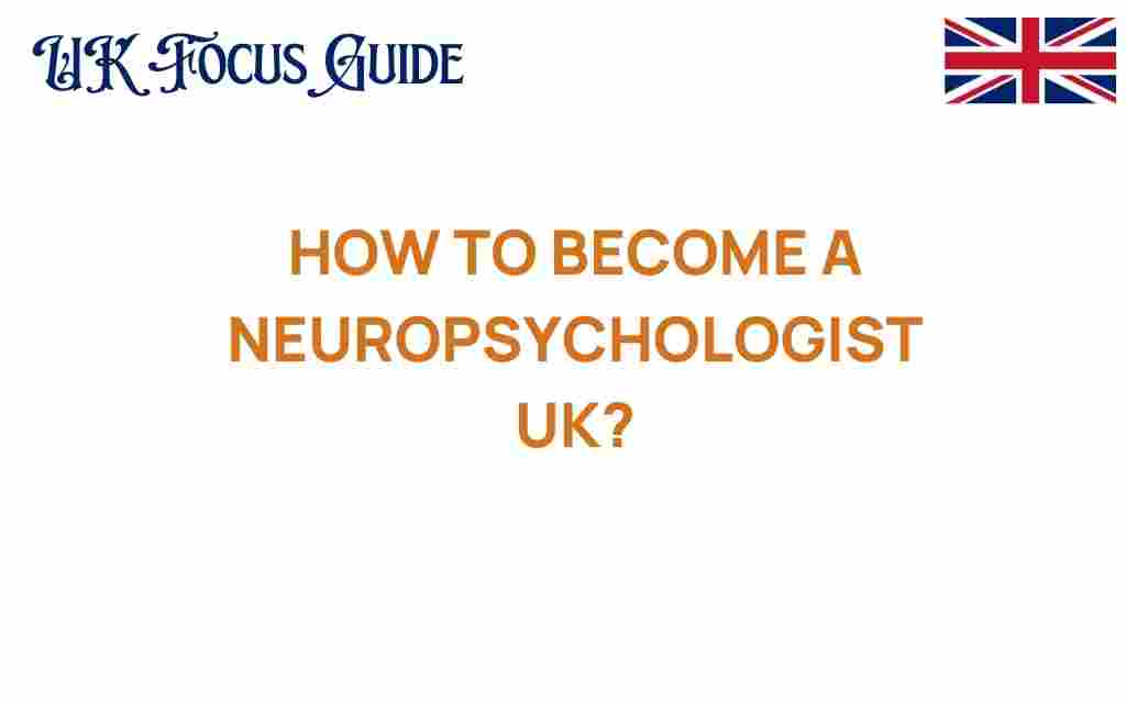 how-to-become-a-neuropsychologist-uk