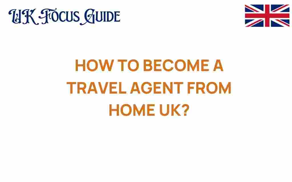become-travel-agent-from-home-uk