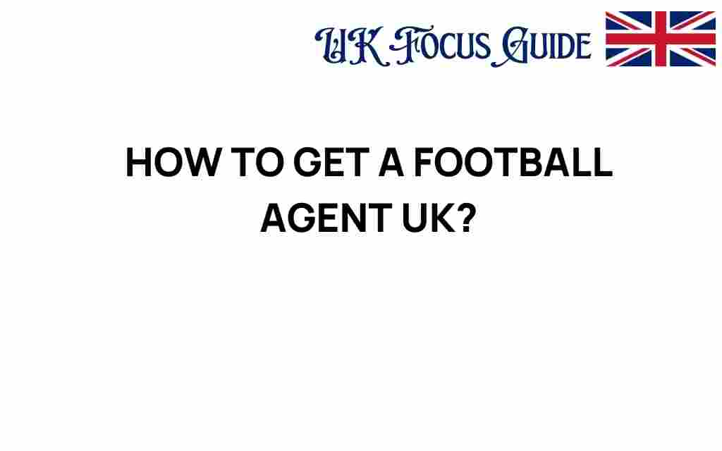 how-to-get-football-agent-uk