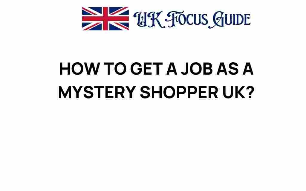 how-to-get-a-job-as-a-mystery-shopper-uk