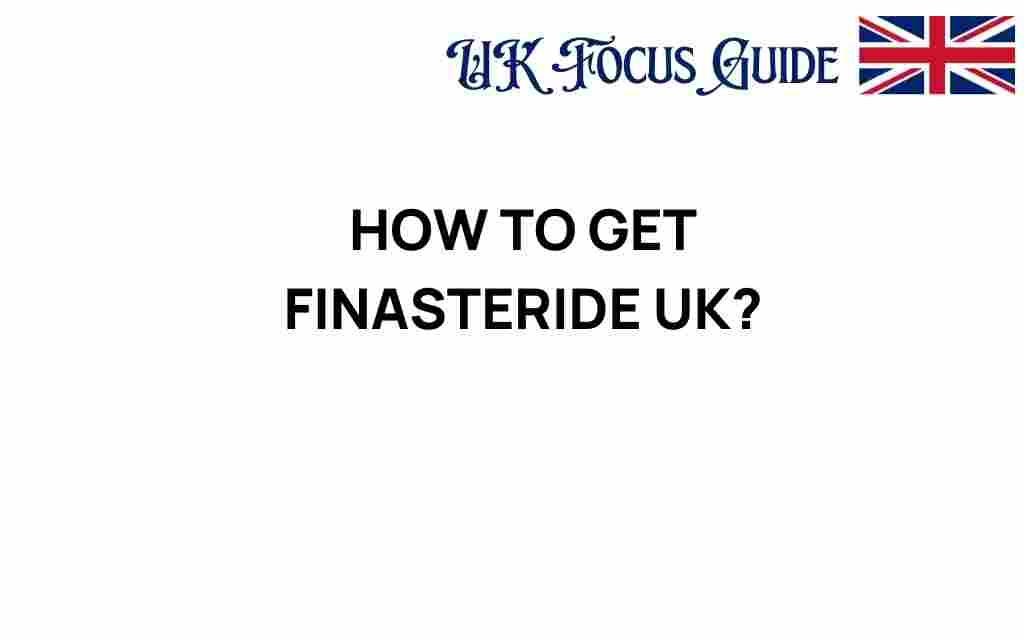 how-to-get-finasteride-uk