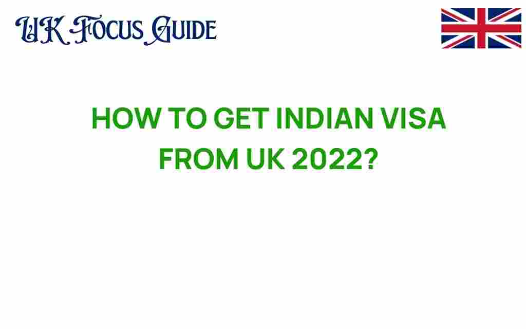 how-to-get-indian-visa-from-uk-2022