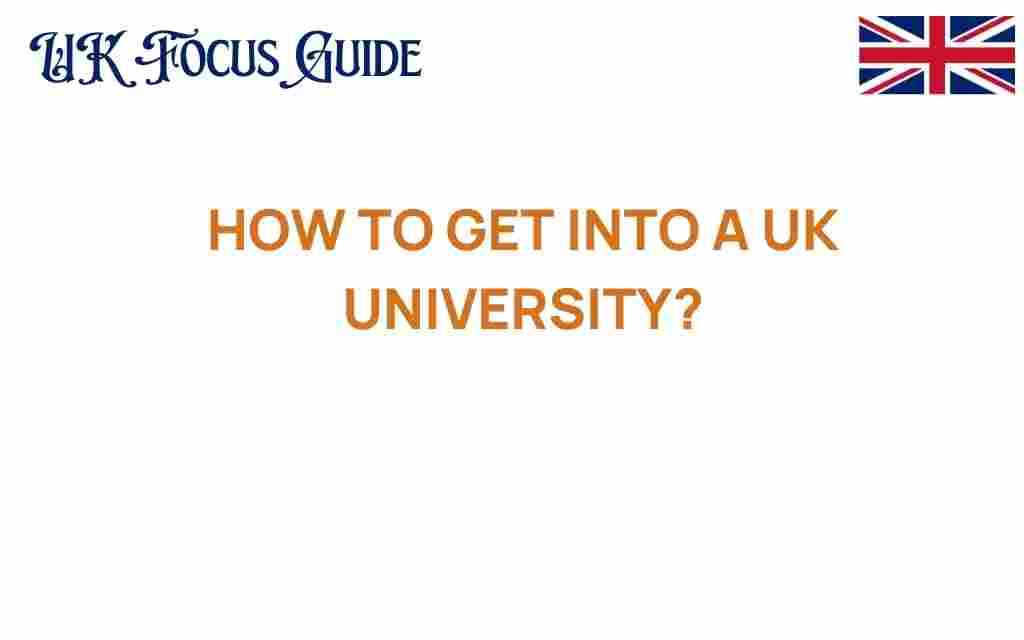 how-to-get-into-a-uk-university