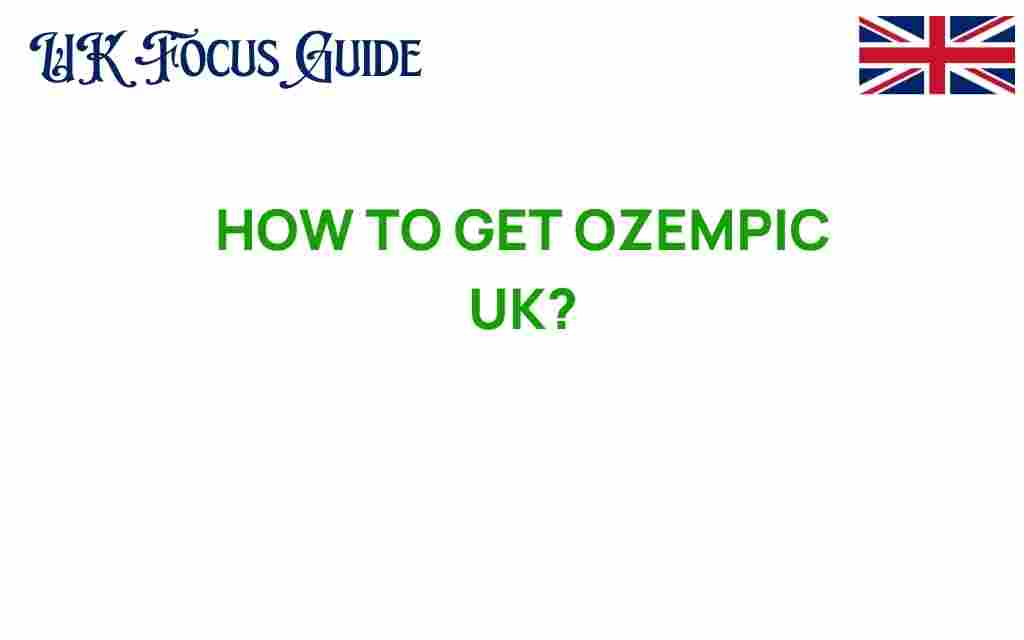 how-to-get-ozempic-uk