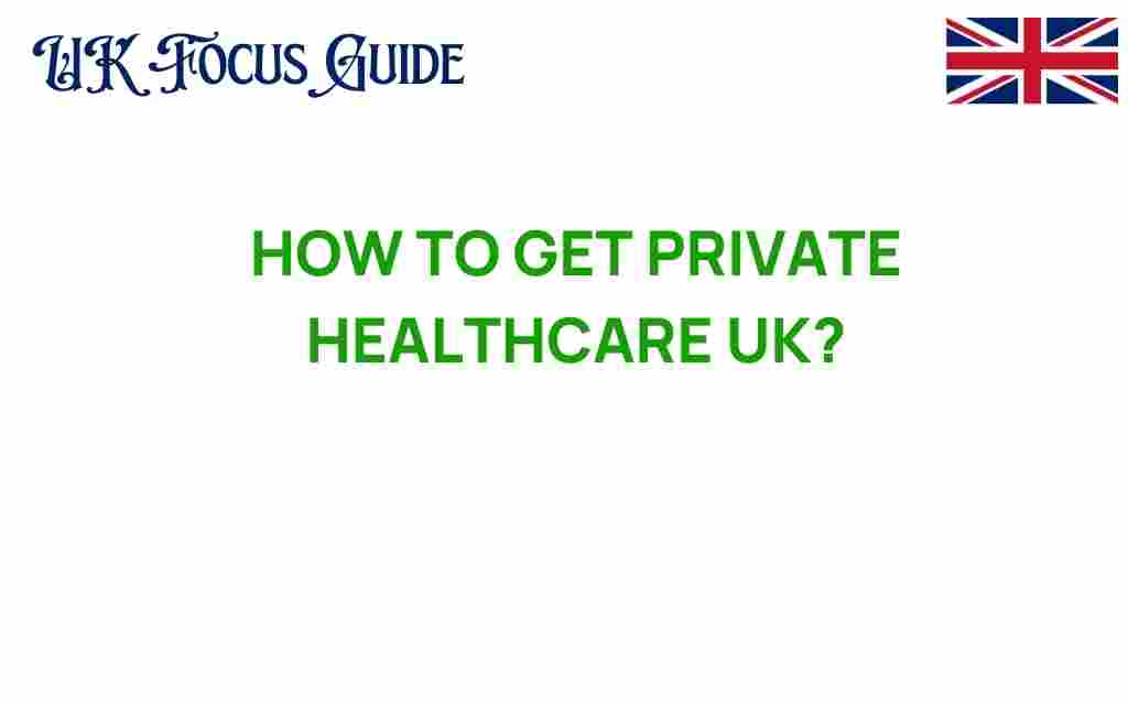 how-to-get-private-healthcare-uk