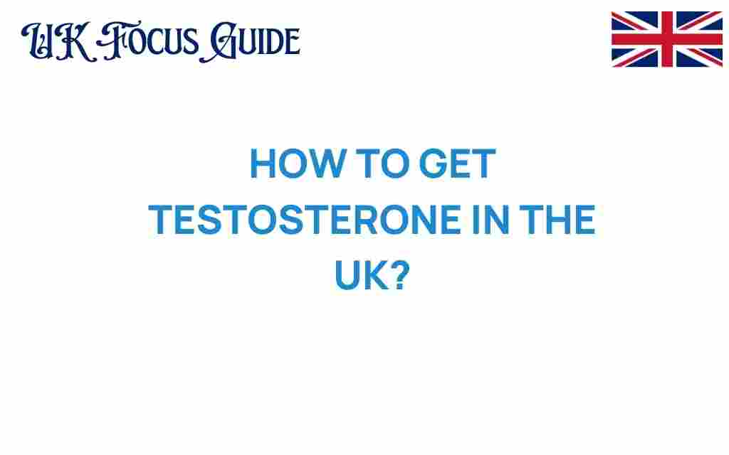 how-to-get-testosterone-uk