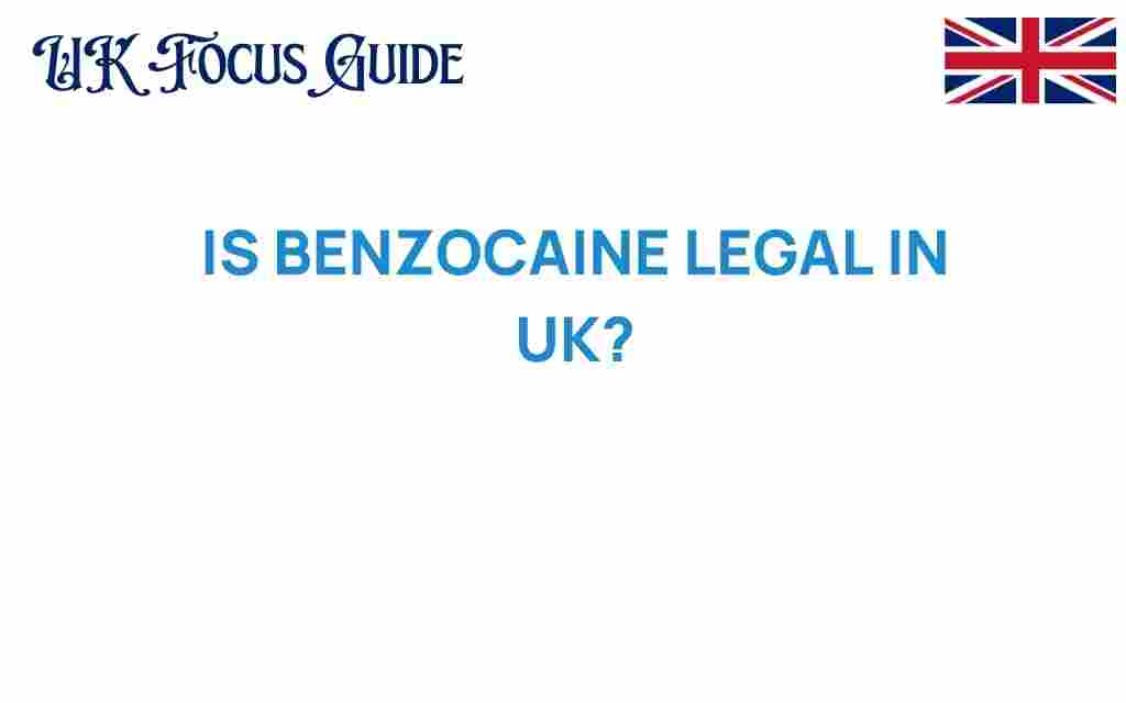 is-benzocaine-legal-in-uk