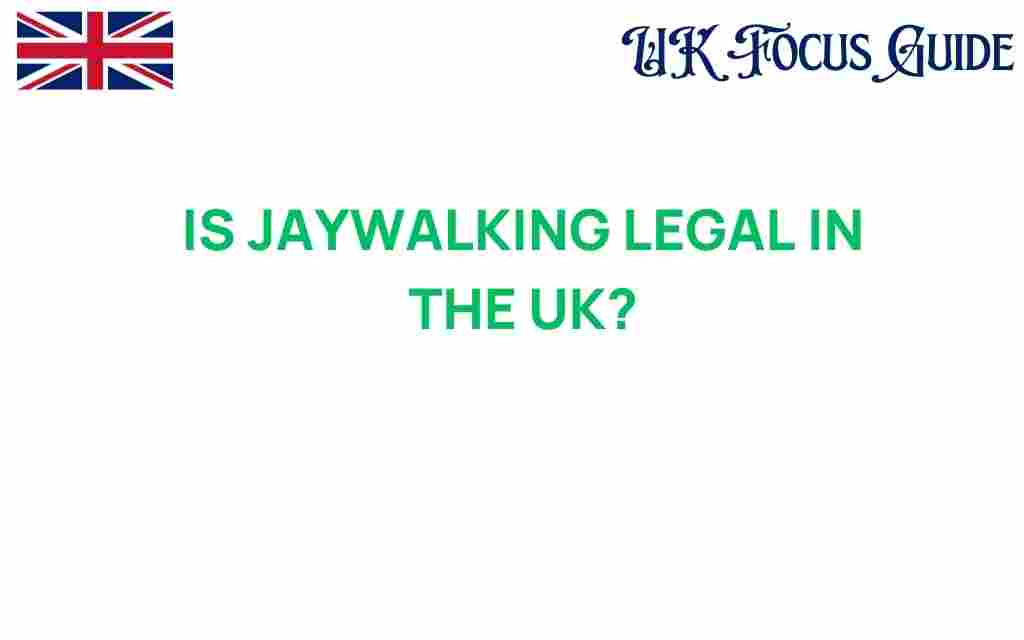 is-jaywalking-legal-in-the-uk