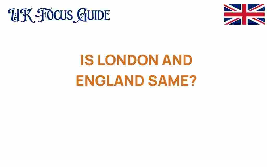 is-london-and-england-the-same