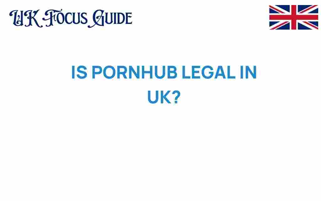 is-pornhub-legal-in-uk