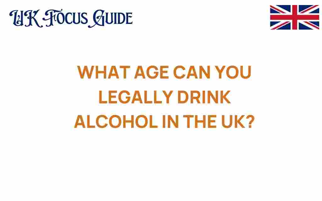 what-age-can-you-legally-drink-alcohol-uk