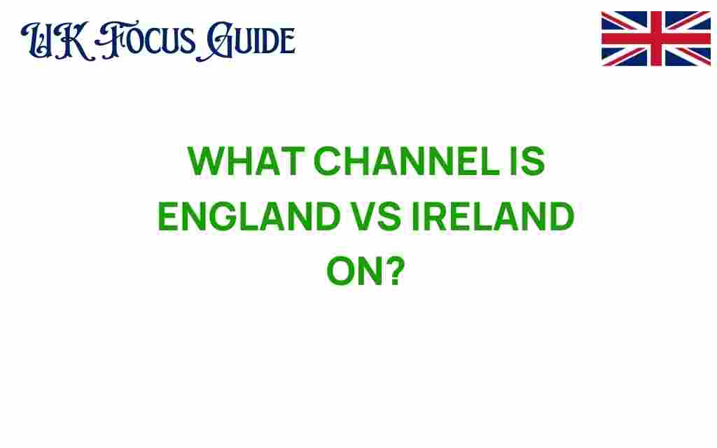 what-channel-is-england-vs-ireland-on