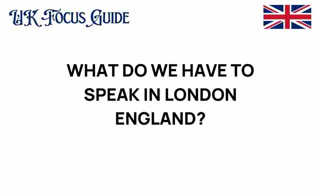 what-to-speak-in-london