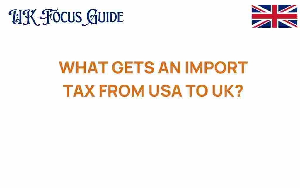 import-tax-usa-to-uk