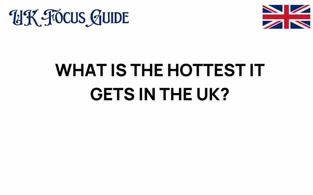hottest-it-gets-in-the-uk