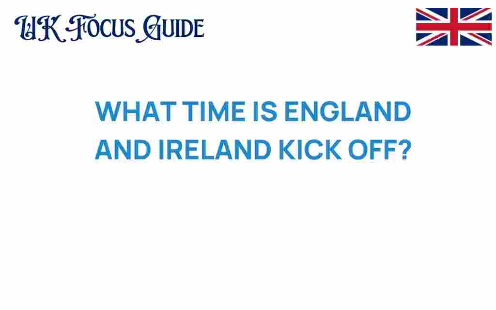 england-ireland-kick-off-time