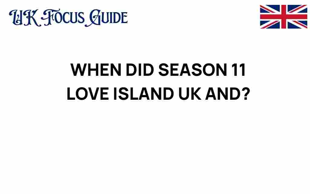 when-did-season-11-love-island-uk-air