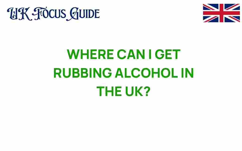 where-to-find-rubbing-alcohol-uk