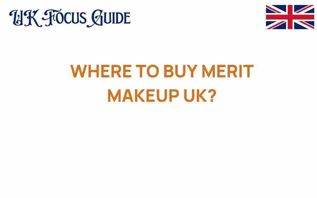 where-to-buy-merit-makeup-uk