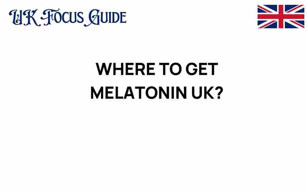 where-to-get-melatonin-uk