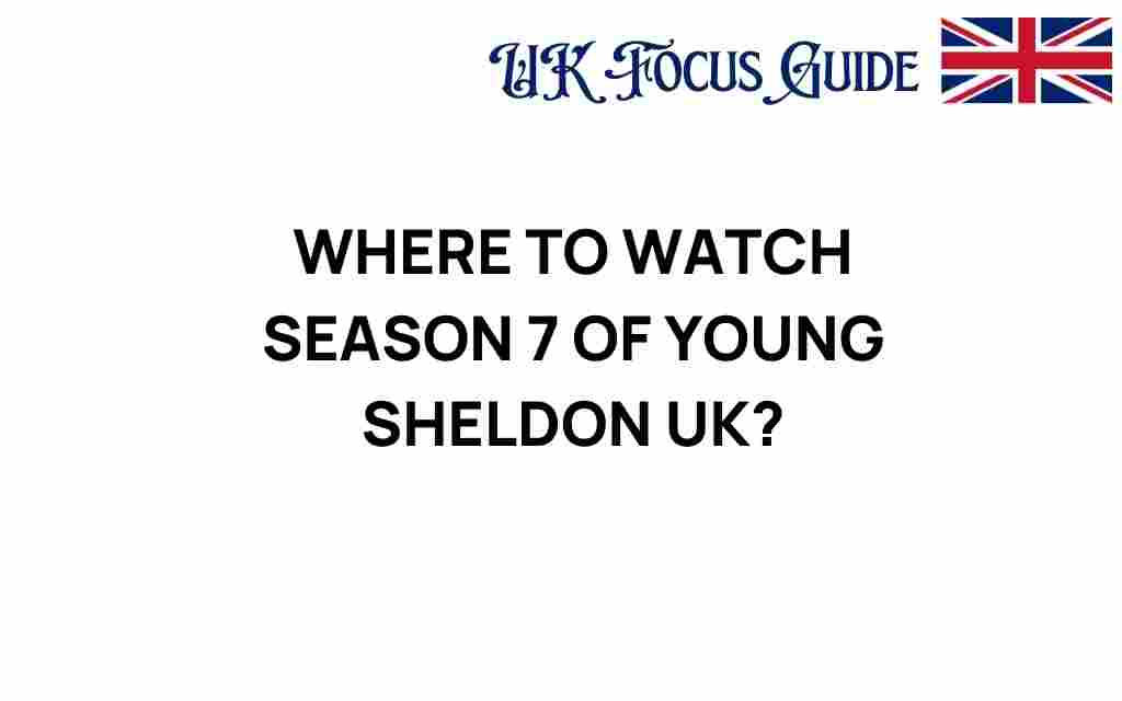 where-to-watch-season-7-young-sheldon-uk