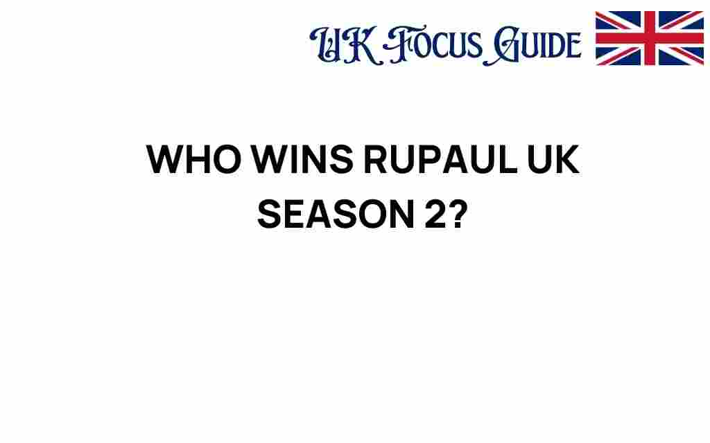 who-wins-rupauls-drag-race-uk-season-2