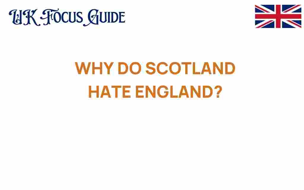 why-does-scotland-hate-england