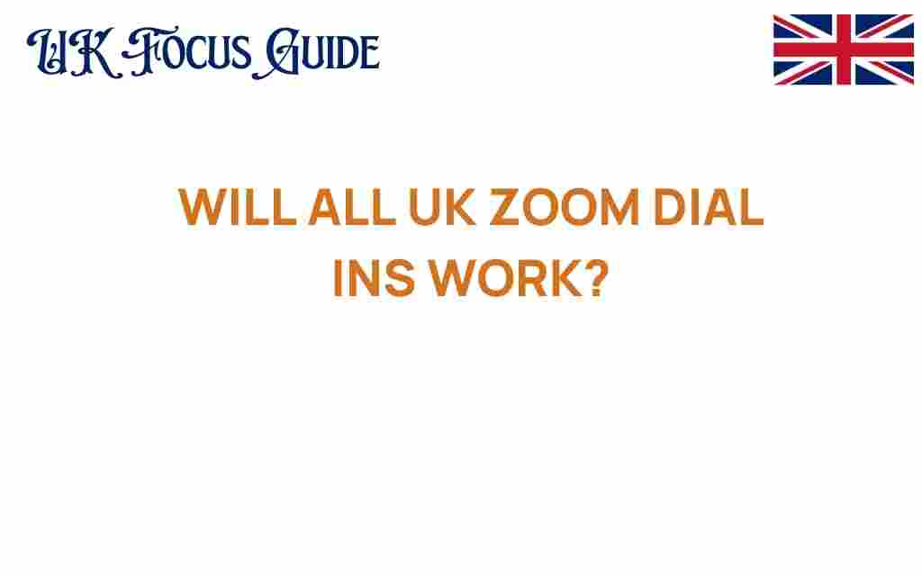 will-all-uk-zoom-dial-ins-work